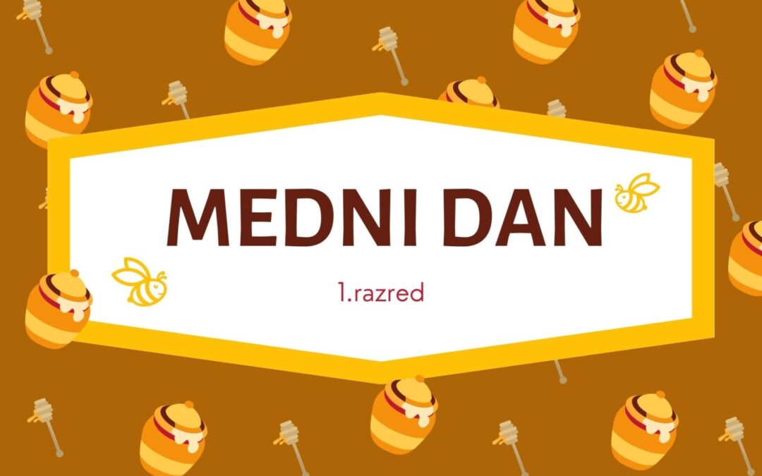 Medni dan u 1. razredu